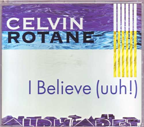 Celvin Rotane - I Believe - gebrauchte Maxi-CDs