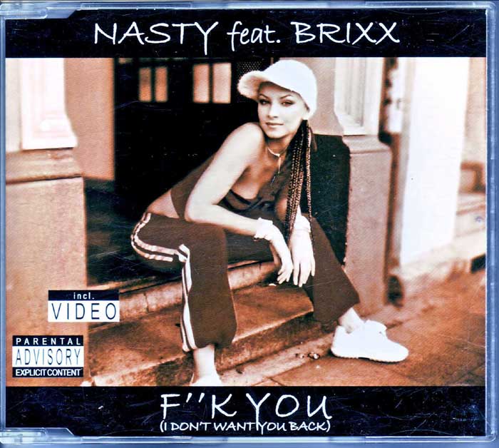 Nasty feat. Brixx - F**k You I Don't Want You Back